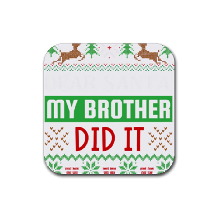 Funny Christmas Sweater T- Shirt Dear Santa My Brother Did It T- Shirt Rubber Coaster (Square)