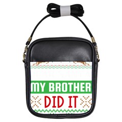 Funny Christmas Sweater T- Shirt Dear Santa My Brother Did It T- Shirt Girls Sling Bag by ZUXUMI