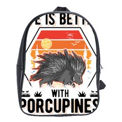 Porcupine T-shirtlife Is Better With Porcupines Porcupine T-shirt School Bag (large) by EnriqueJohnson