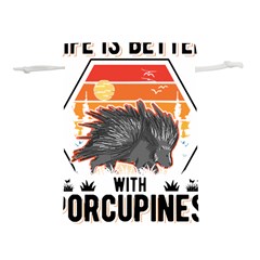 Porcupine T-shirtlife Is Better With Porcupines Porcupine T-shirt Lightweight Drawstring Pouch (l) by EnriqueJohnson