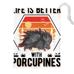 Porcupine T-shirtlife Is Better With Porcupines Porcupine T-shirt Drawstring Pouch (4xl) by EnriqueJohnson