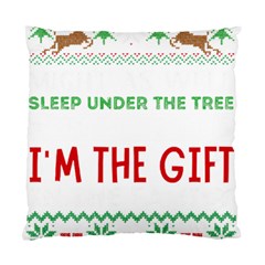 Funny Christmas Sweater T- Shirt Might As Well Sleep Under The Christmas Tree T- Shirt Standard Cushion Case (one Side)