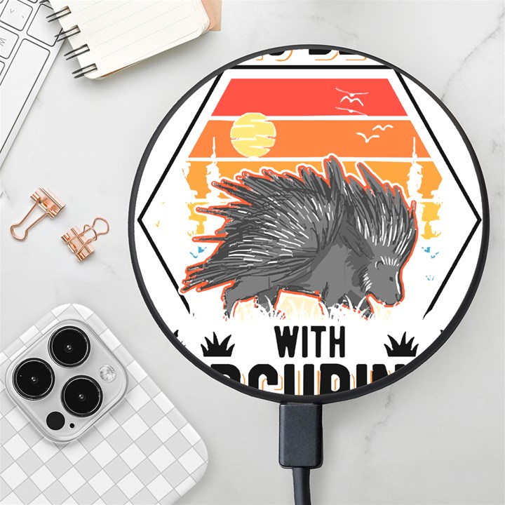 Porcupine T-shirtlife Is Better With Porcupines Porcupine T-shirt Wireless Fast Charger(Black)