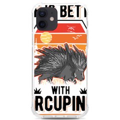 Porcupine T-shirtlife Is Better With Porcupines Porcupine T-shirt Iphone 12/12 Pro Tpu Uv Print Case by EnriqueJohnson