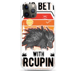 Porcupine T-shirtlife Is Better With Porcupines Porcupine T-shirt Iphone 12 Pro Max Tpu Uv Print Case by EnriqueJohnson