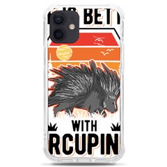 Porcupine T-shirtlife Is Better With Porcupines Porcupine T-shirt Iphone 12 Mini Tpu Uv Print Case	 by EnriqueJohnson