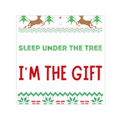 Funny Christmas Sweater T- Shirt Might As Well Sleep Under The Christmas Tree T- Shirt Square Satin Scarf (30  X 30 )