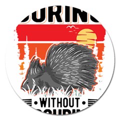 Porcupine T-shirtlife Would Be So Boring Without Porcupines T-shirt Magnet 5  (round) by EnriqueJohnson