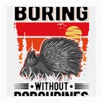 Porcupine T-shirtlife Would Be So Boring Without Porcupines T-shirt Medium Glasses Cloth (2 Sides) Front