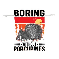 Porcupine T-shirtlife Would Be So Boring Without Porcupines T-shirt Lightweight Drawstring Pouch (l) by EnriqueJohnson