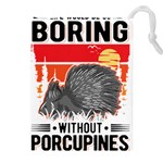 Porcupine T-shirtlife Would Be So Boring Without Porcupines T-shirt Drawstring Pouch (5XL) Front