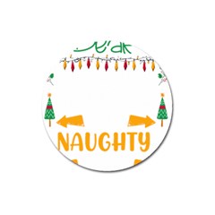 Funny Christmas T- Shirt Dear Santa They Are The Naughty Ones, Funny Christmas T- Shirt Magnet 3  (round) by ZUXUMI