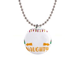 Funny Christmas T- Shirt Dear Santa They Are The Naughty Ones, Funny Christmas T- Shirt 1  Button Necklace by ZUXUMI