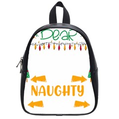 Funny Christmas T- Shirt Dear Santa They Are The Naughty Ones, Funny Christmas T- Shirt School Bag (small) by ZUXUMI