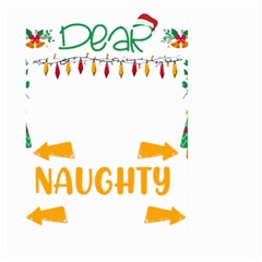 Funny Christmas T- Shirt Dear Santa They Are The Naughty Ones, Funny Christmas T- Shirt Large Garden Flag (two Sides) by ZUXUMI