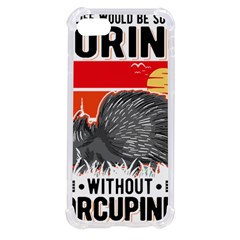 Porcupine T-shirtlife Would Be So Boring Without Porcupines T-shirt Iphone Se by EnriqueJohnson