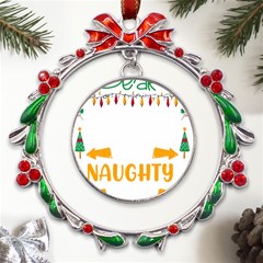 Funny Christmas T- Shirt Dear Santa They Are The Naughty Ones, Funny Christmas T- Shirt Metal X mas Wreath Ribbon Ornament by ZUXUMI