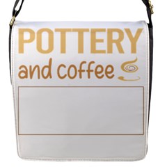 Pottery T-shirtif It Involves Coffee Pottery Potter T-shirt Flap Closure Messenger Bag (s) by EnriqueJohnson