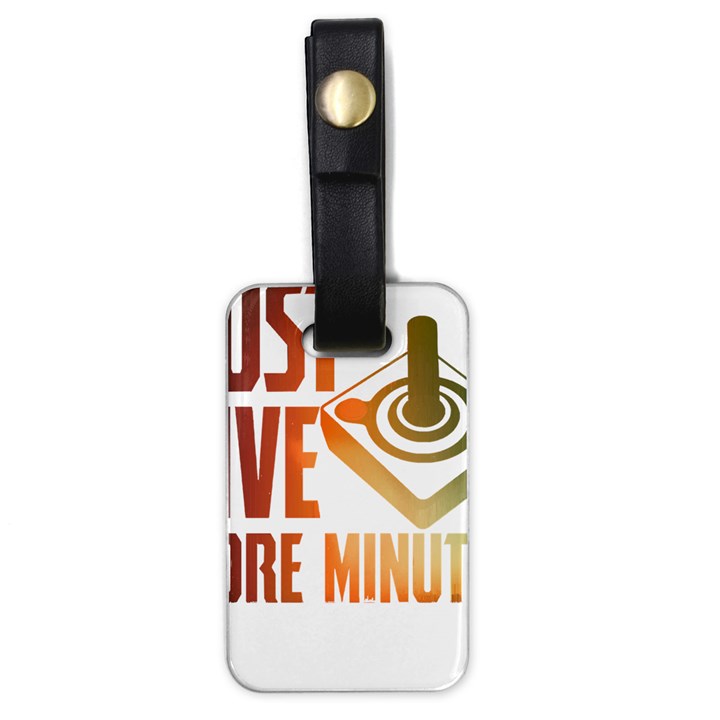 Gaming Controller Quote T- Shirt A Gaming Controller Quote Just Five More Minutes T- Shirt (1) Luggage Tag (one side)