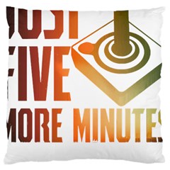 Gaming Controller Quote T- Shirt A Gaming Controller Quote Just Five More Minutes T- Shirt (1) Large Cushion Case (one Side) by ZUXUMI