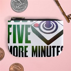 Gaming Controller Quote T- Shirt A Gaming Controller Quote Just Five More Minutes T- Shirt (2) Mini Coin Purse by ZUXUMI