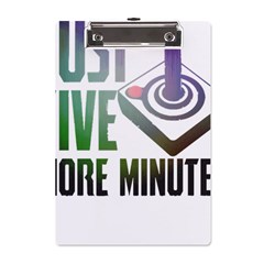 Gaming Controller Quote T- Shirt A Gaming Controller Quote Just Five More Minutes T- Shirt (2) A5 Acrylic Clipboard by ZUXUMI