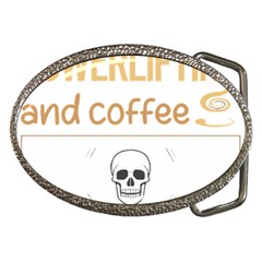 Powerlifting T-shirtif It Involves Coffee Powerlifting T-shirt Belt Buckles by EnriqueJohnson