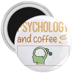 Psychology T-shirtif It Involves Coffee Psychology T-shirt 3  Magnets by EnriqueJohnson