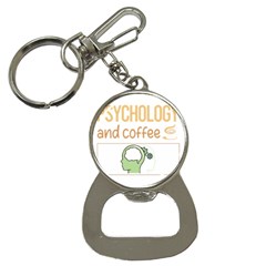 Psychology T-shirtif It Involves Coffee Psychology T-shirt Bottle Opener Key Chain by EnriqueJohnson