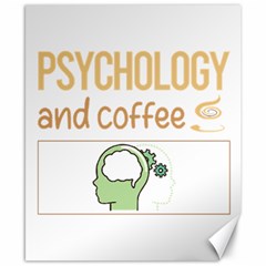 Psychology T-shirtif It Involves Coffee Psychology T-shirt Canvas 8  X 10  by EnriqueJohnson