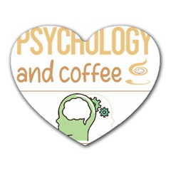 Psychology T-shirtif It Involves Coffee Psychology T-shirt Heart Mousepad by EnriqueJohnson