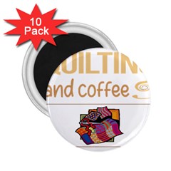 Quilting T-shirtif It Involves Coffee Quilting Quilt Quilter T-shirt 2 25  Magnets (10 Pack)  by EnriqueJohnson