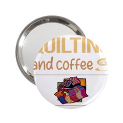 Quilting T-shirtif It Involves Coffee Quilting Quilt Quilter T-shirt 2 25  Handbag Mirrors by EnriqueJohnson