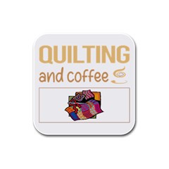 Quilting T-shirtif It Involves Coffee Quilting Quilt Quilter T-shirt Rubber Square Coaster (4 Pack) by EnriqueJohnson