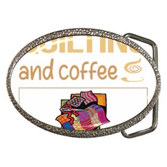 Quilting T-shirtif It Involves Coffee Quilting Quilt Quilter T-shirt Belt Buckles by EnriqueJohnson