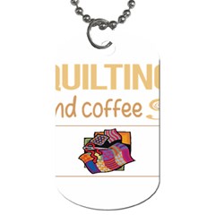 Quilting T-shirtif It Involves Coffee Quilting Quilt Quilter T-shirt Dog Tag (one Side) by EnriqueJohnson