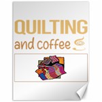 Quilting T-shirtif It Involves Coffee Quilting Quilt Quilter T-shirt Canvas 12  x 16  11.86 x15.41  Canvas - 1