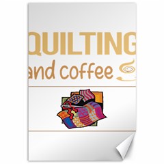 Quilting T-shirtif It Involves Coffee Quilting Quilt Quilter T-shirt Canvas 12  X 18  by EnriqueJohnson