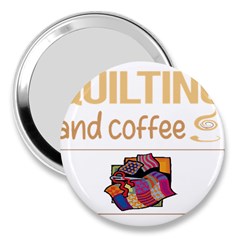 Quilting T-shirtif It Involves Coffee Quilting Quilt Quilter T-shirt 3  Handbag Mirrors by EnriqueJohnson