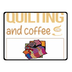 Quilting T-shirtif It Involves Coffee Quilting Quilt Quilter T-shirt Two Sides Fleece Blanket (small) by EnriqueJohnson