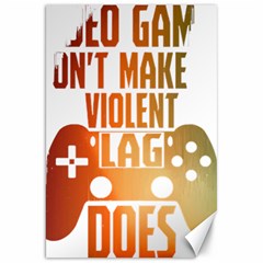 Gaming Controller Quote T- Shirt A Gaming Controller Quote Video Games T- Shirt (1) Canvas 20  X 30  by ZUXUMI