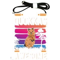 Quokka T-shirtbecause Quokkas Are Freaking Awesome T-shirt Shoulder Sling Bag by EnriqueJohnson