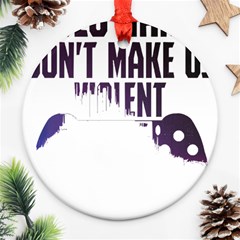 Gaming Controller Quote T- Shirt A Gaming Controller Quote Video Games T- Shirt (4) Round Ornament (two Sides) by ZUXUMI