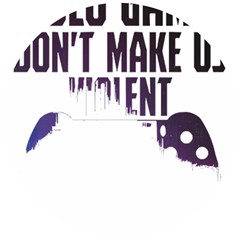 Gaming Controller Quote T- Shirt A Gaming Controller Quote Video Games T- Shirt (4) Wooden Puzzle Round