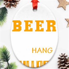 Bulldog T- Shirt I Just Want To Drink Beer And Hang With My Bulldog Dog T- Shirt Ornament (oval)