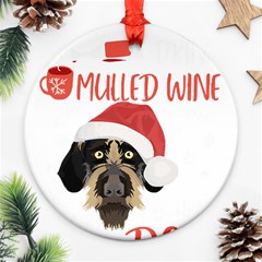 German Wirehaired Pointer T- Shirt German Wirehaired Pointer Mulled Wine Christmas T- Shirt Round Ornament (two Sides)