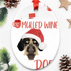 German Wirehaired Pointer T- Shirt German Wirehaired Pointer Mulled Wine Christmas T- Shirt Oval Ornament (two Sides) by ZUXUMI