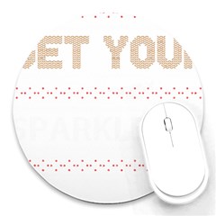 Get Your Sparkle On T- Shirt Get Your Sparkle On Ugly Christmas Sweater T- Shirt Round Mousepad by ZUXUMI