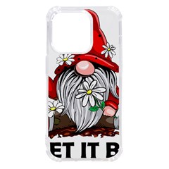 Gnome T- Shirt Let It Be Hippy Gnome T- Shirt Iphone 14 Pro Tpu Uv Print Case by ZUXUMI