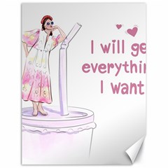 I Will Get Everything I Want Canvas 18  X 24  by SychEva